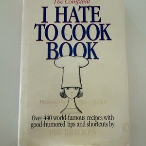 The Compleat I Hate to Cook Book by Peg Bracken - Hardcover with Dust Jacket